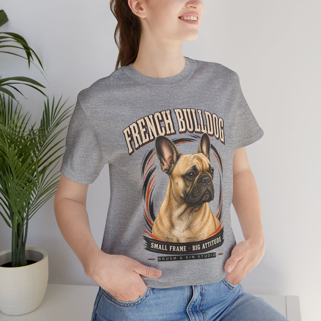 French Bulldog T-Shirt — "Small Frame, Big Attitude" Graphic Tee