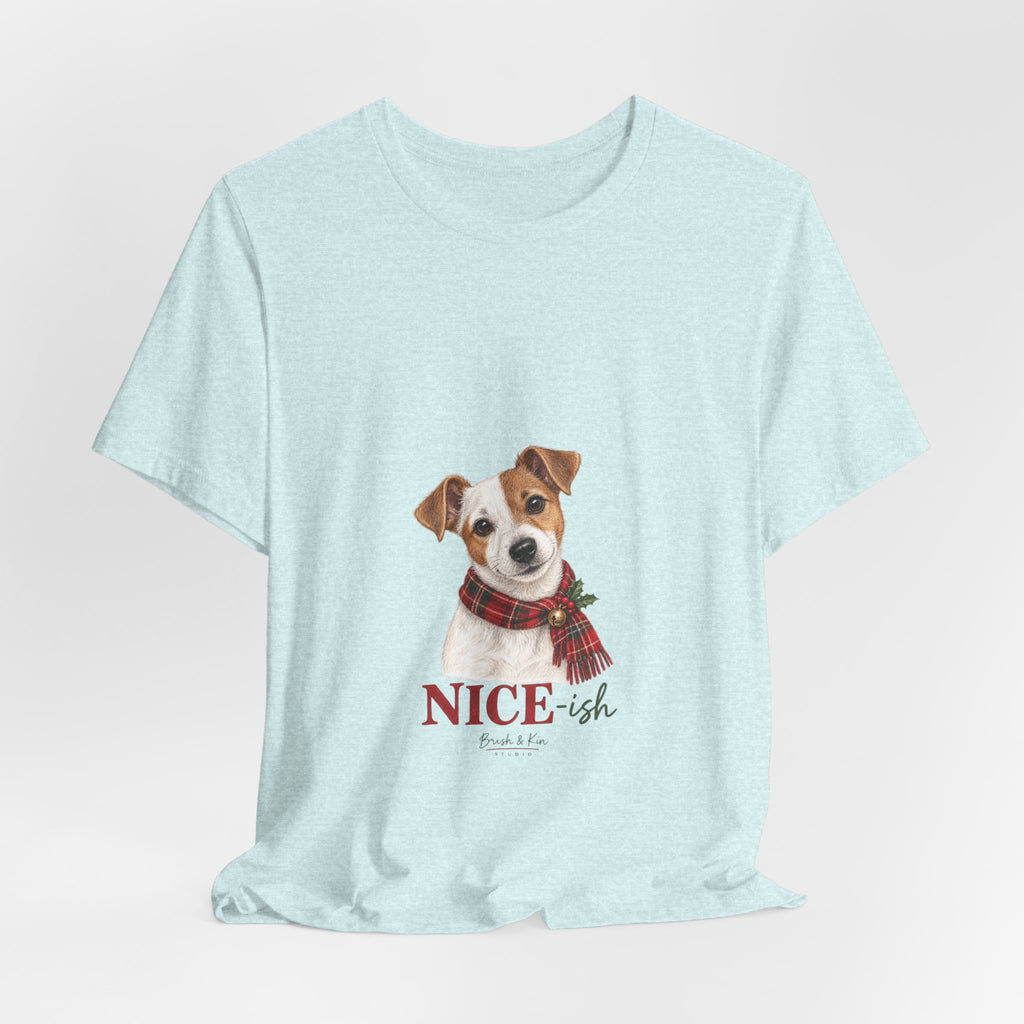 Holiday Dog Tee — "Nice-ish" Jack Russell Shirt