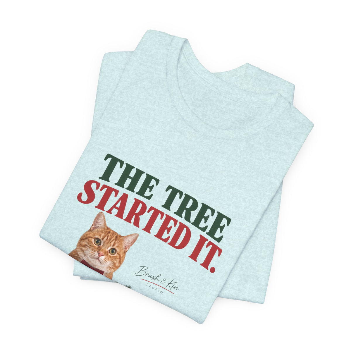 The Tree Started It Cat T-Shirt — Funny Christmas Cat Tee