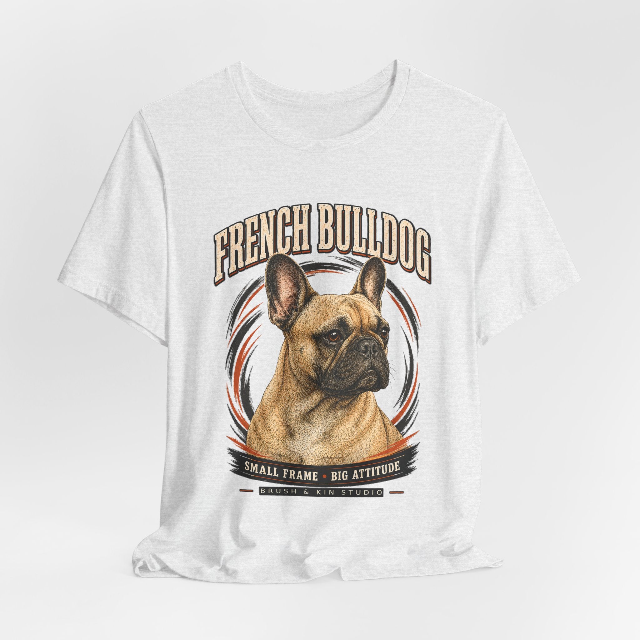 French Bulldog T-Shirt — "Small Frame, Big Attitude" Graphic Tee