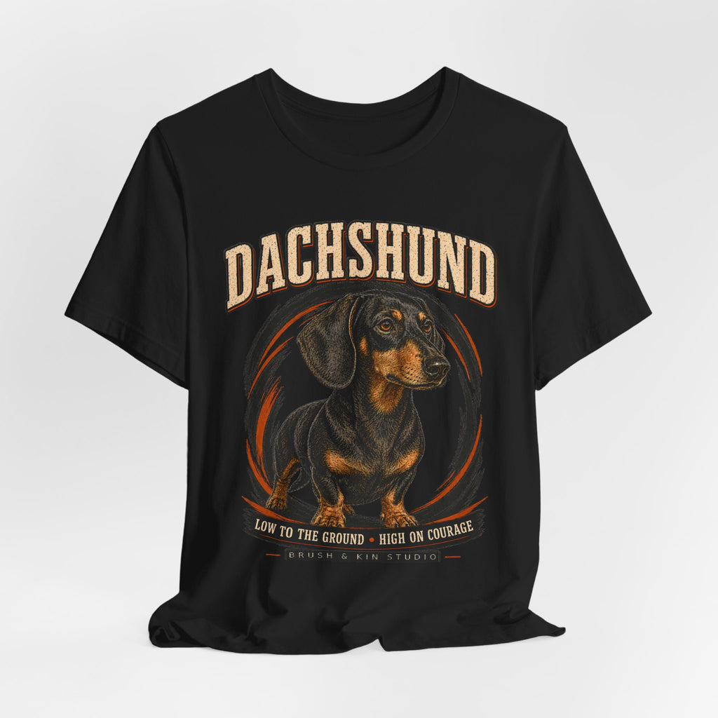 Dachshund Tee – Low to the Ground, High on Courage